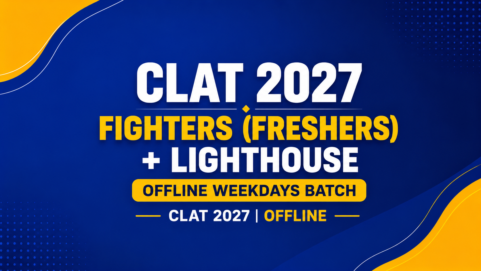 CLAT 2027 | Fighters (Freshers) | Offline Weekdays Batch